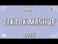 TikTok Mashup MAY 2022 (Not Clean)New