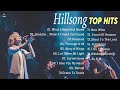 TOP HOT HILLSONG Of The Most FAMOUS Songs PLAYLIST | HILLSONG Praise And Worship Songs Playlist 2024