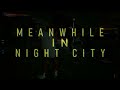 Meanwhile in Night City