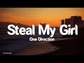 One Direction - Steal My Girl (Lyrics)