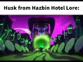 Husk from Hazbin Hotel Lore: