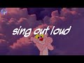 Songs to sing out loud - chill tunes  mix