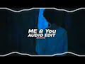 me & you - young stunners | Talha anjum, talhah yunus [edit audio]