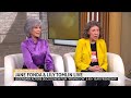 Jane Fonda and Lily Tomlin discuss their new film 