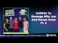 043024 7a Revenge Billy Joe And Mamas Done Pt. 2 | Best of Roula & Ryan