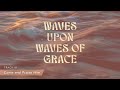 Waves upon Waves of Grace Music Album by Joseph Prince (Come and Praise Him)