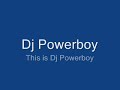 Dj Powerboy - This is Dj Powerboy