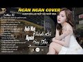 ANH MỚI CHÍNH LÀ NGƯỜI EM YÊU-THẤM THÍA.NGÂN NGÂN COVER TRIỆU VIEW BALLAD NHẸ NHÀNG & TÂM TRẠNG 2024