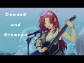 Siren's Songs - Downed and Drowned