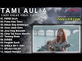 Tami Aulia Cover Full Album - DAN | Lagu Galau Viral Tiktok 2024