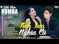 TÌNH XƯA NGHĨA CŨ - CÁNH HỒNG PHAI  - ĐẠT LONG VINH RUMBA  - NHẠC TRẺ RUMBA HAY NHẤT 2024