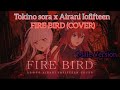 Tokino Sora x Airani Iofifteen - FIRE BIRD  by Roselia (COVER) Male Version