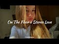 on the floor x stereo love ( sped up )