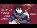 Those Snow White Notes - OP 2 - [VOCALS ONLY] - 