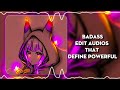 Badass edit audios that define powerful ✨