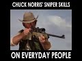 Chuck Norris sniper skills on everyday people
