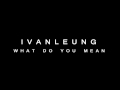 Justin Bieber x Ariana Grande - What Do You Mean (Acoustic Piano Cover) by Ivan Leung