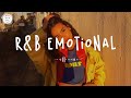 R&B emotional ~ R&B songs are good to listen to alone in the room