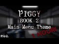 Official Piggy: Book 2 Soundtrack [HOUR VERSION] | Main Menu Theme