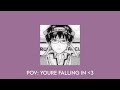 pov: youre falling in love | playlist (read desc)