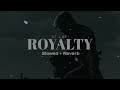 Royalty (slowed + reverb) - Egzod & Maestro chives | RT Lofi