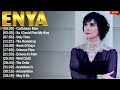 Greatest Hits Enya Songs Collection - Top Hits Enya Music Playlist Ever