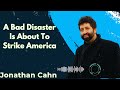 A Bad Disaster Is About To Strike America - Jonathan Cahn Message