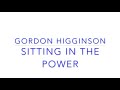 Gordon Higginson Sitting in the Power