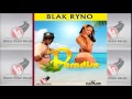 Blak Ryno - Paradise (June 2015, Blacq Road Muziq)