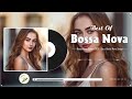 Best Famous Jazz Bossa Nova Covers 🍕 Relaxing Beautiful Bossa Nova Songs 🍿 Bossa Nova Music Playlist