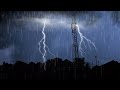 Heavy Rain And Thunderstorms For Sleeping, Heavy Rain For 1 Hour To Sleep Soundly At Night