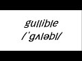 how to pronounce gullible in American English