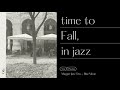 | playlist | Time to fall in jazz