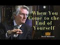 David Wilkerson Message -  When You Come to the End of Yourself