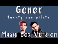 twenty one pilots - Goner (Music Box Version)