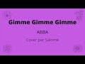 Gimme Gimme Gimme (ABBA) - Cover