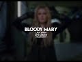 Bloody Mary audio edit