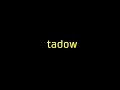 Tadow- edit audio (longer version)