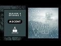 The White Vault | Season 4 | Ep. 1 | Ascent
