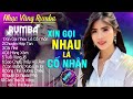 XIN GỌI NHAU LÀ CỐ NHÂN, CHUYỆN HỢP TAN - ALBUM NHẠC VÀNG RUMBA CỰC HÓT 2024, NGHE XAO XUYẾN CON TIM