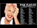 The Best of Pink - Pink Greatest Hits Full Album (HQ) - New Songs 2021