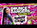 Hannah Taylor presents BOUNCE BANGERS VOLUME 10 - HARD DANCE & BOUNCE / DONK MIX  💥💥💥💥💥💥💥💥💥💥