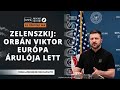 Zelenszkij: Orbán Viktor Európa árulója lett, meg kell büntetni