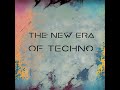 The new era of Techno