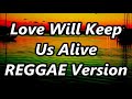 Love Will Keep Us Alive - Eagles ft DJ John Paul REGGAE