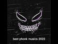 Best phonk musics(2023)