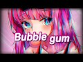 Nightcore - Bubble Gum (TRITICUM) - (Lyrics)