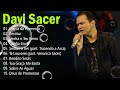 Davi Sacer - As Músicas De Maior Sucesso , A Melhor Música Religiosa 2023