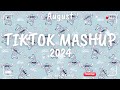 Tiktok Mashup August 💙2024💙 (Not Clean)