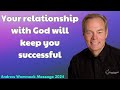 Andrew Wommack Message 2024 - Your relationship with God will keep you successful